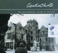 The Mysterious Affair at Styles written by Agatha Christie performed by Hugh Fraser on CD (Abridged)